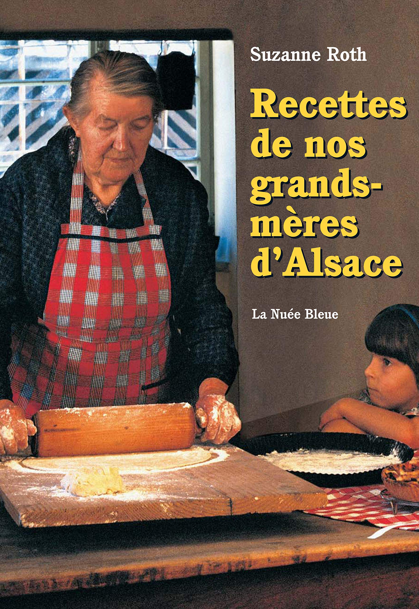 Recettes de Nos Grands-Mères d'Alsace : Roth, Suzanne: Amazon.fr